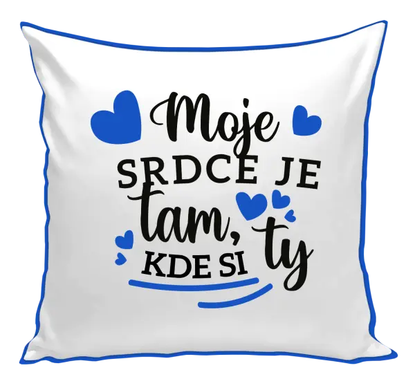 Vankúš Moje srdce je tam, kde si ty