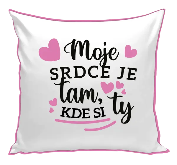 Vankúš Moje srdce je tam, kde si ty