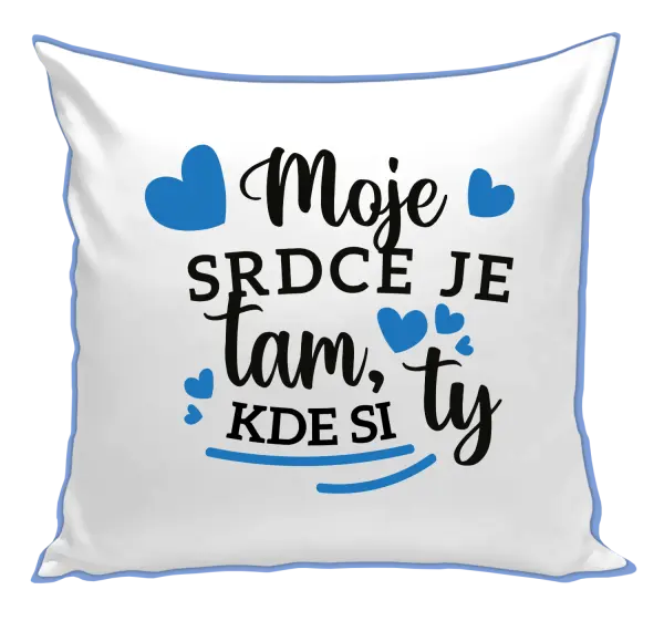 Vankúš Moje srdce je tam, kde si ty
