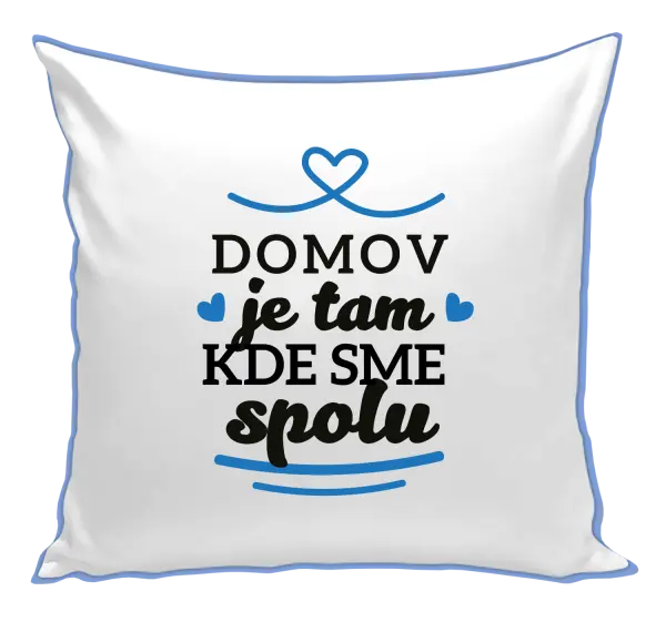 Vankúš Domov je tam, kde sme spolu
