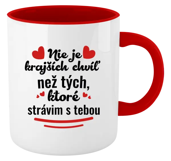 Hrnček  Nie je krajších chvíľ než tých, ktoré strávim s tebou