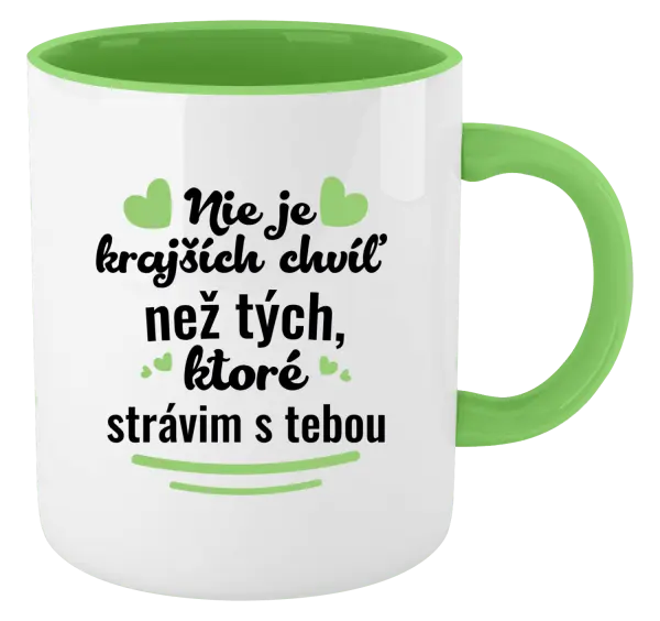 Hrnček  Nie je krajších chvíľ než tých, ktoré strávim s tebou