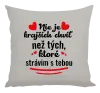 Vankúš Nie je krajších chvíľ než tých, ktoré strávim s tebou