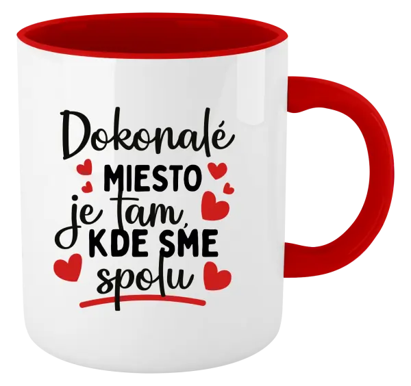 Hrnček  Dokonalé miesto je tam, kde sme spolu