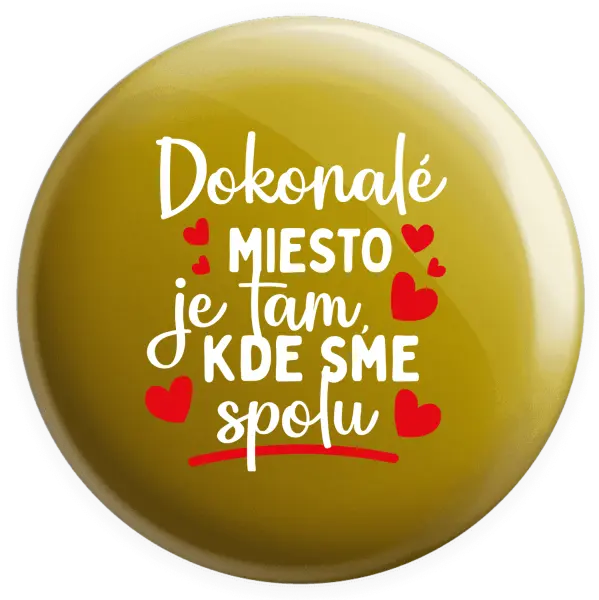 Placka Dokonalé miesto je tam, kde sme spolu