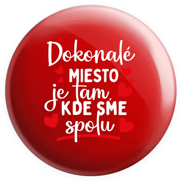 Placka Dokonalé miesto je tam, kde sme spolu