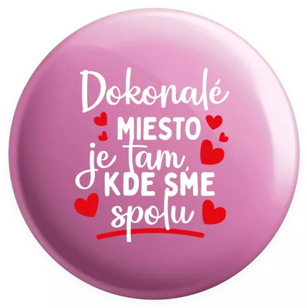 Placka Dokonalé miesto je tam, kde sme spolu