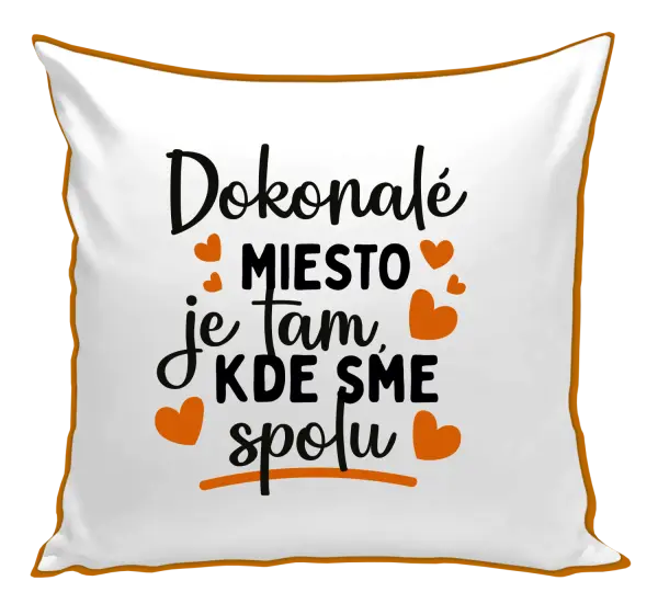Vankúš Dokonalé miesto je tam, kde sme spolu
