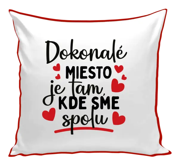 Vankúš Dokonalé miesto je tam, kde sme spolu