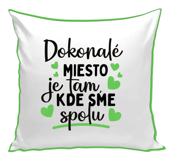 Vankúš Dokonalé miesto je tam, kde sme spolu