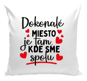 Vankúš Dokonalé miesto je tam, kde sme spolu
