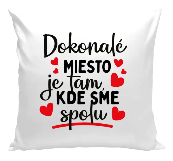 Vankúš Dokonalé miesto je tam, kde sme spolu