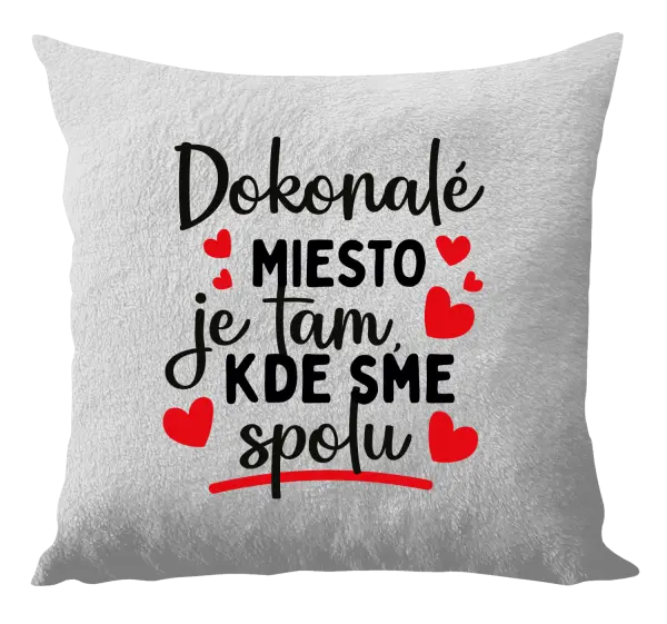 Vankúš Dokonalé miesto je tam, kde sme spolu