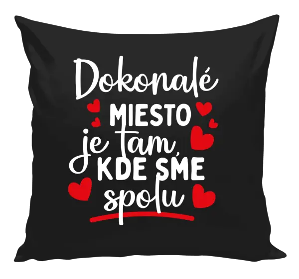 Vankúš Dokonalé miesto je tam, kde sme spolu