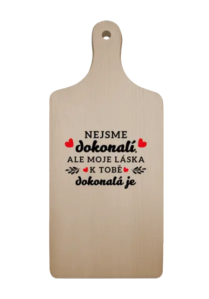 Doštička Nie sme dokonalí, ale moja láska k tebe dokonalá je