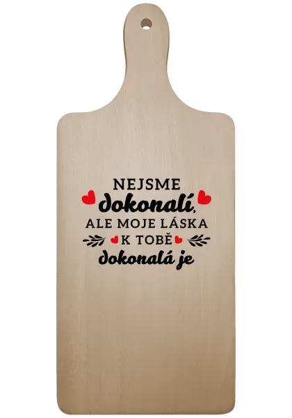 Doštička Nie sme dokonalí, ale moja láska k tebe dokonalá je