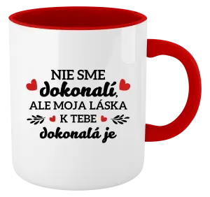 Hrnček  Nie sme dokonalí, ale moja láska k tebe dokonalá je