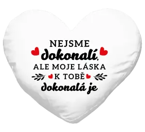 Vankúš Nie sme dokonalí, ale moja láska k tebe dokonalá je