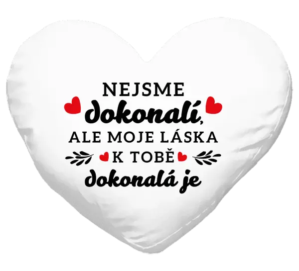 Vankúš Nie sme dokonalí, ale moja láska k tebe dokonalá je