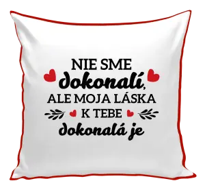 Vankúš Nie sme dokonalí, ale moja láska k tebe dokonalá je