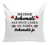 Vankúš Nie sme dokonalí, ale moja láska k tebe dokonalá je
