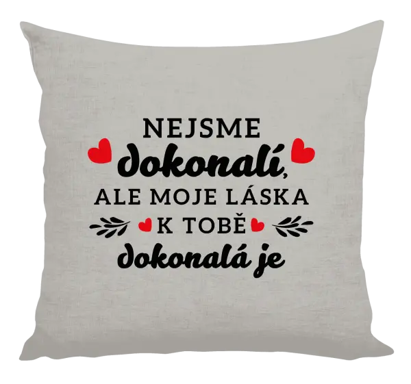Vankúš Nie sme dokonalí, ale moja láska k tebe dokonalá je