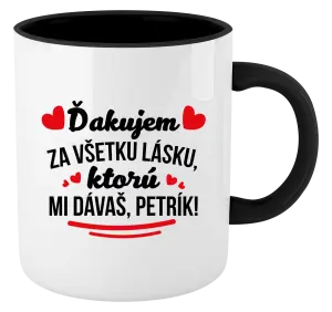 Hrnček  Ďakujem za všetku lásku ktorú...