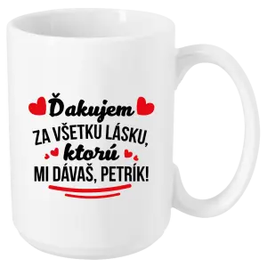 Hrnček Ďakujem za všetku lásku ktorú...