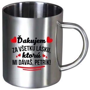 Nerezový hrnček Ďakujem za všetku lásku ktorú...