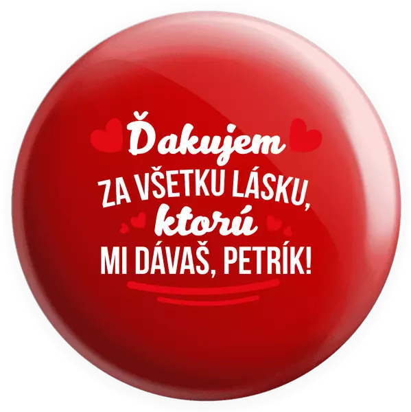 Placka Ďakujem za všetku lásku ktorú...