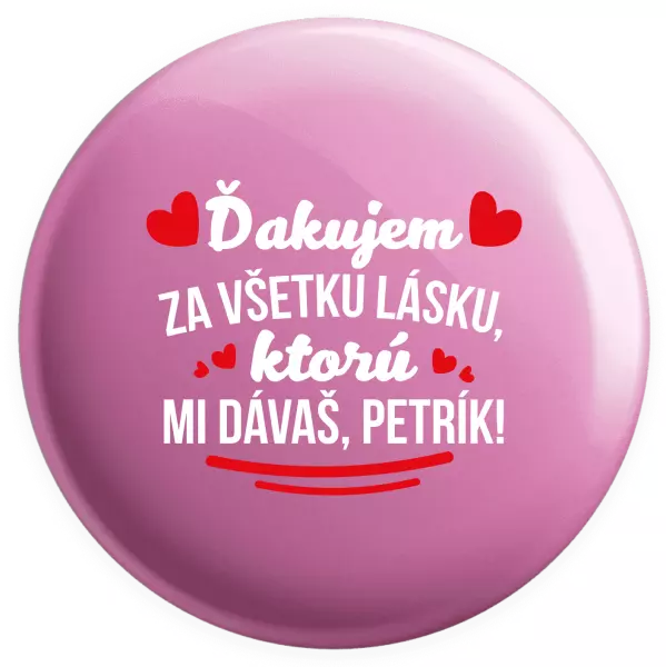 Placka Ďakujem za všetku lásku ktorú...