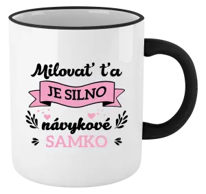 Hrnček Milovať ťa je silno návykové