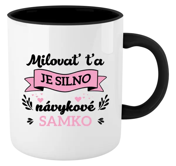 Hrnček  Milovať ťa je silno návykové