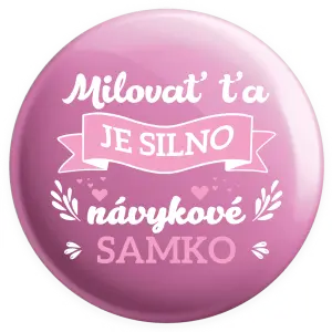 Placka Milovať ťa je silno návykové