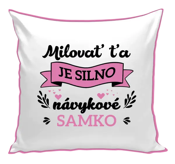 Vankúš Milovať ťa je silno návykové