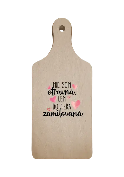Doštička Nie som otravná, len do teba zamilovaná