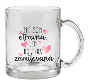 Hrnček Nie som otravná, len do teba zamilovaná