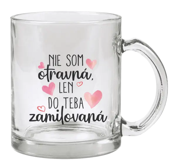 Hrnček Nie som otravná, len do teba zamilovaná