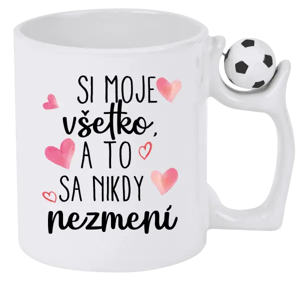 Hrnček Si moje, všetko a to sa nikdy nezmení