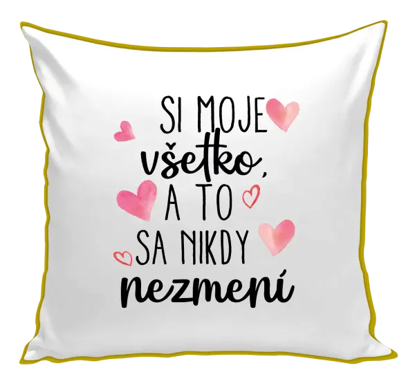 Vankúš Si moje, všetko a to sa nikdy nezmení