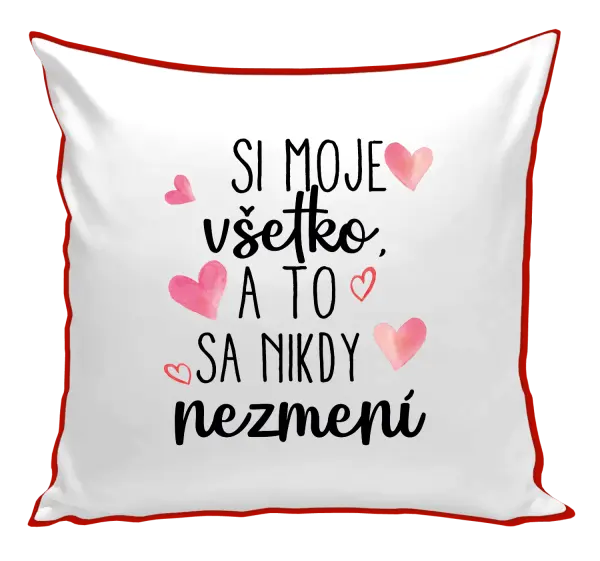 Vankúš Si moje, všetko a to sa nikdy nezmení
