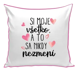 Vankúš Si moje, všetko a to sa nikdy nezmení