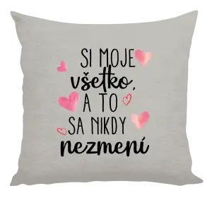 Vankúš Si moje, všetko a to sa nikdy nezmení