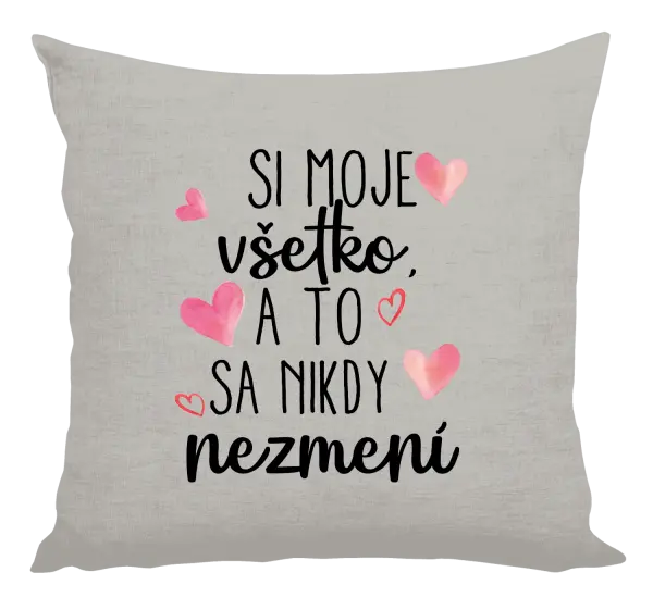 Vankúš Si moje, všetko a to sa nikdy nezmení