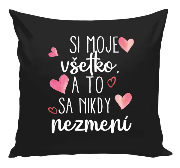 Vankúš Si moje, všetko a to sa nikdy nezmení