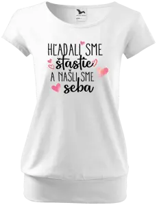 Dámske tričko Hľadali sme štastie a našli sme seba