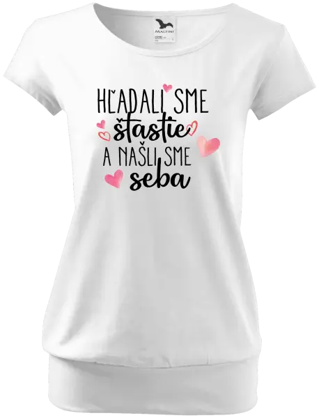 Dámske tričko Hľadali sme štastie a našli sme seba