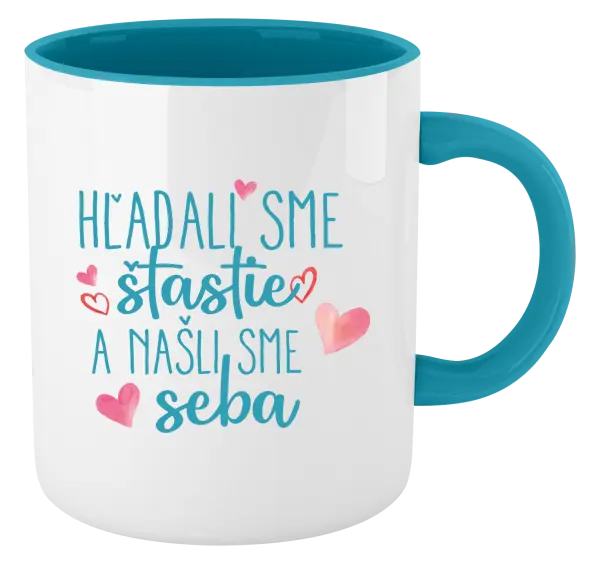 Hrnček  Hľadali sme štastie a našli sme seba