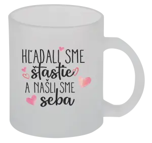 Hrnček Hľadali sme štastie a našli sme seba