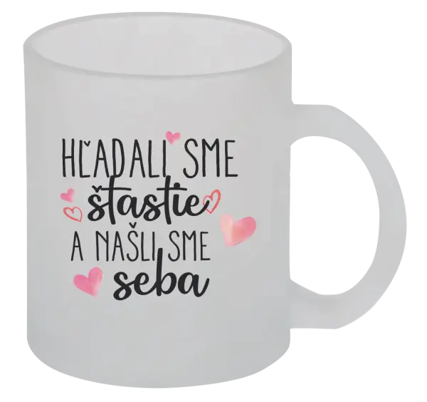 Hrnček Hľadali sme štastie a našli sme seba